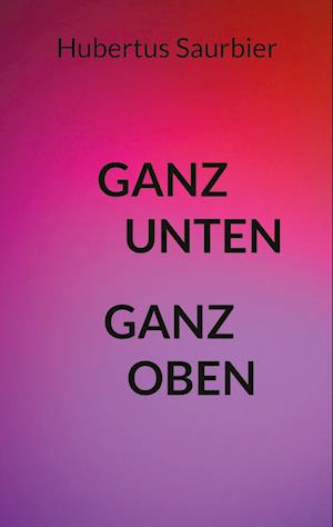 GANZ UNTEN GANZ OBEN