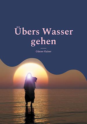 Übers Wasser gehen