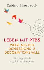 Leben mit PTBS - Wege aus der Depressions- und Dissoziationsfalle