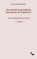 Die höchst ersprießliche Amoral der Dr. Daniela D. Eine autobiographische Satire.