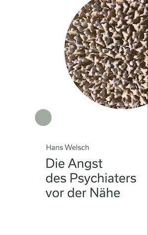 Die Angst des Psychiaters vor der Nähe