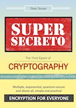 SUPER SECRETO - The Third Epoch of Cryptography