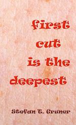 First cut is the deepest