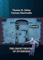 THE GHOST DENTIST OF INVERNESS