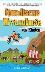 Nordische Mythologie für Kinder: Entdecke die Helden der nordischen Mythologie - Sagen und Mythen kindgerecht erleben