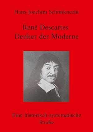 René Descartes - Denker der Moderne