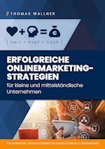 Herz+Kopf=Cash: Erfolgreiche Onlinemarketingstrategien für kleine & mittelständische Unternehmen