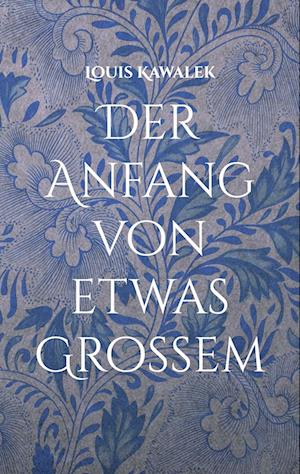 Der Anfang von etwas Großem