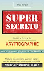 SUPER SECRETO - Die Dritte Epoche der Kryptographie