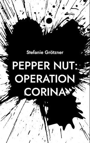 Pepper Nut: Operation Corina