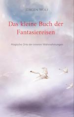 Das kleine Buch der Fantasiereisen