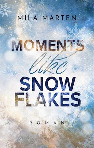 Moments like Snowflakes