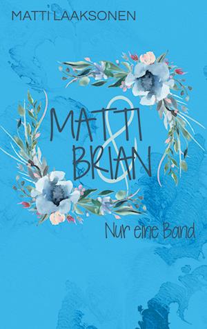 Matti & Brian 6: Nur eine Band