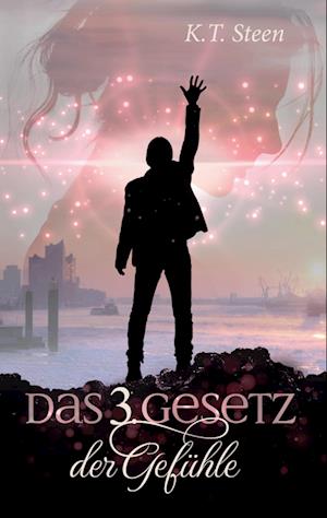 Das dritte Gesetz der Gefühle (Romantasy-Trilogie, Band 3)