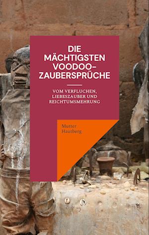 Die mächtigsten Voodoo-Zaubersprüche