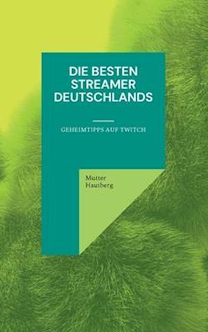 Die besten Streamer Deutschlands