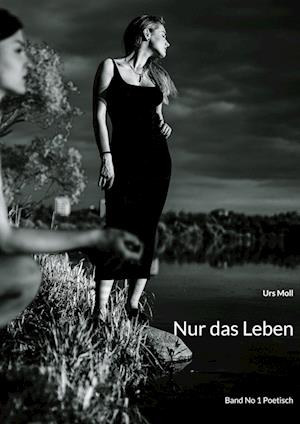 Nur das Leben