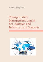 Transportation Management Land & Sea, Aviation and Infrastructure Concepts:Analyzing the influence of Covid on company processes 