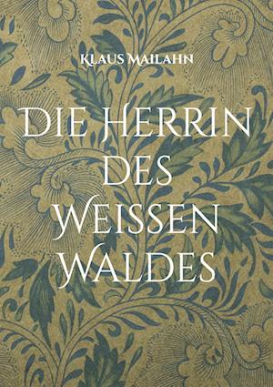 Die Herrin des Weißen Waldes