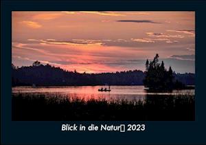 Blick in die Natur 2023 Fotokalender DIN A5