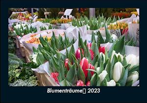 Blumenträume 2023 Fotokalender DIN A5