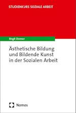 Ästhetische Bildung und Bildende Kunst in der Sozialen Arbeit