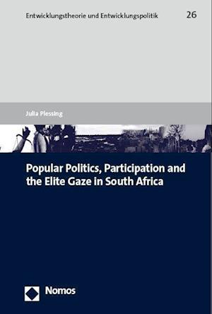 Popular Politics, Participation and the Elite Gaze in South Africa