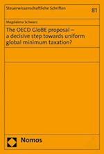 The OECD GloBE proposal - a decisive step towards uniform global minimum taxation?