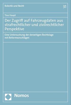 Der Zugriff auf Fahrzeugdaten aus strafrechtlicher und zivilrechtlicher Perspektive