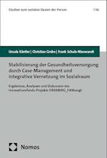 Stabilisierung der Gesundheitsversorgung durch Case-Management und integrative Vernetzung im Sozialraum