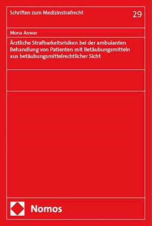 Ärztliche Strafbarkeitsrisiken bei der ambulanten Behandlung von Patienten mit Betäubungsmitteln aus betäubungsmittelrechtlicher Sicht