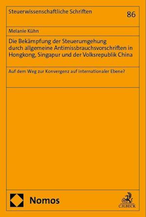 Die Bekämpfung der Steuerumgehung durch allgemeine Antimissbrauchsvorschriften in Hongkong, Singapur und der Volksrepublik China