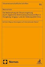 Die Bekämpfung der Steuerumgehung durch allgemeine Antimissbrauchsvorschriften in Hongkong, Singapur und der Volksrepublik China