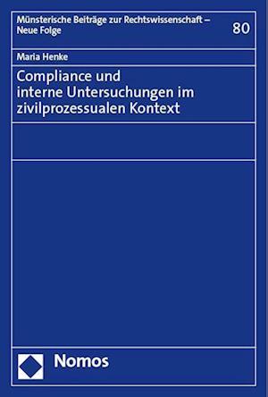 Compliance und interne Untersuchungen im zivilprozessualen Kontext