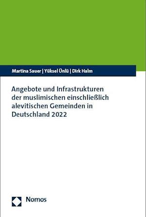 Angebote und Infrastrukturen der muslimischen einschließlich alevitischen Gemeinden in Deutschland 2022