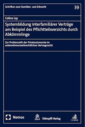 Systembildung interfamiliärer Verträge am Beispiel des Pflichtteilsverzichts durch Abkömmlinge