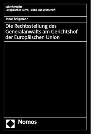 Die Rechtsstellung des Generalanwalts am Gerichtshof der Europäischen Union