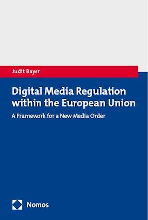 Digital Media Regulation within the European Union