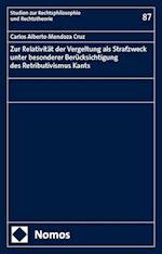 Zur Relativität der Vergeltung als Strafzweck unter besonderer Berücksichtigung des Retributivismus Kants