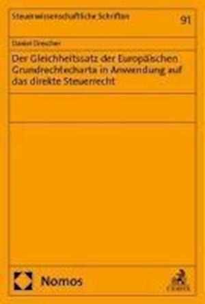 Der Gleichheitssatz der Europäischen Grundrechtecharta in Anwendung auf das direkte Steuerrecht