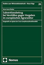 Subventionsbetrug bei Verstößen gegen Vorgaben im europäischen Agrarsektor