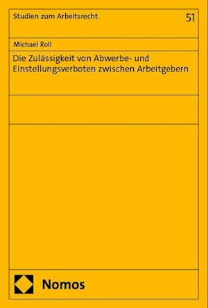 Die Zulässigkeit von Abwerbe- und Einstellungsverboten zwischen Arbeitgebern