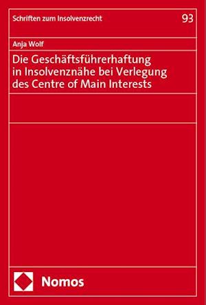 Die Geschäftsführerhaftung in Insolvenznähe bei Verlegung des Centre of Main Interests