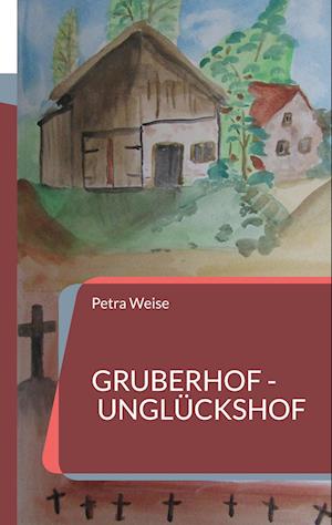 Gruberhof - Unglückshof