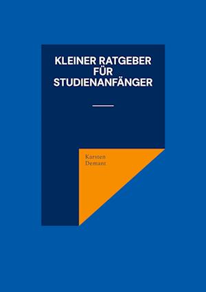 Kleiner Ratgeber für Studienanfänger