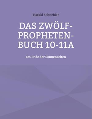 Das Zwölf-Propheten-Buch 10-11a