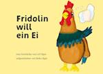 Fridolin will ein Ei