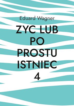 Zyc lub po prostu istniec 4