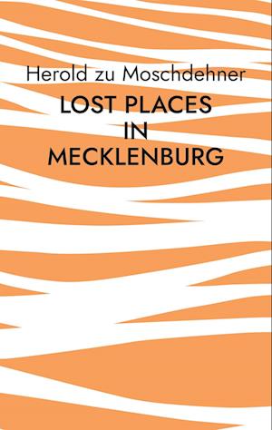 Lost Places in Mecklenburg