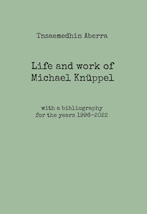 Life and work of Michael Knüppel